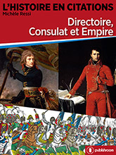 L'Histoire en citations - Directoire, Consulat et Empire