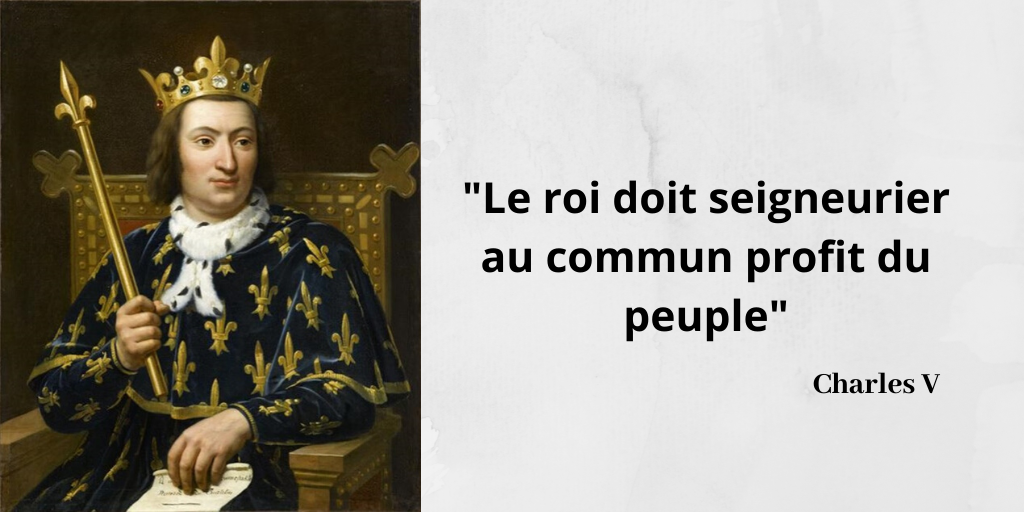 Charles V Le Roi Doit Seigneurier Au Commun Profit Du Peuple L Histoire En Citations