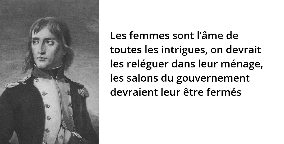 Bonaparte Les Femmes Sont L Ame De Toutes Les Intrigues L Histoire En Citations