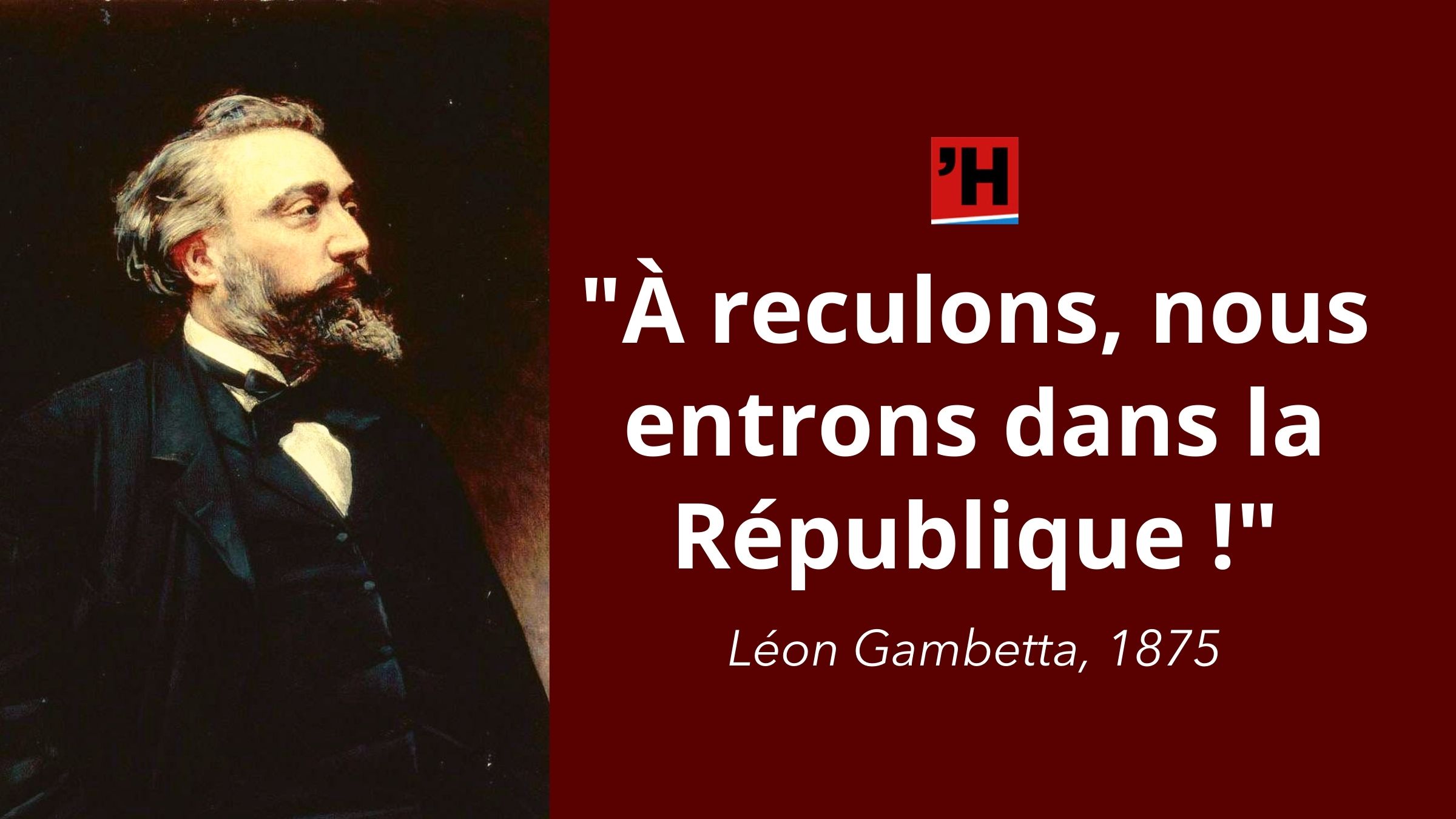 Gambetta La Republique C Est L Inevitable Et Vous Devriez L Accepter L Histoire En Citations