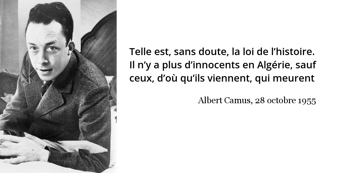 Camus Quand L Opprime Prend Les Armes Au Nom De La Justice Il Fait Un Pas Sur La Terre De L Injustice L Histoire En Citations