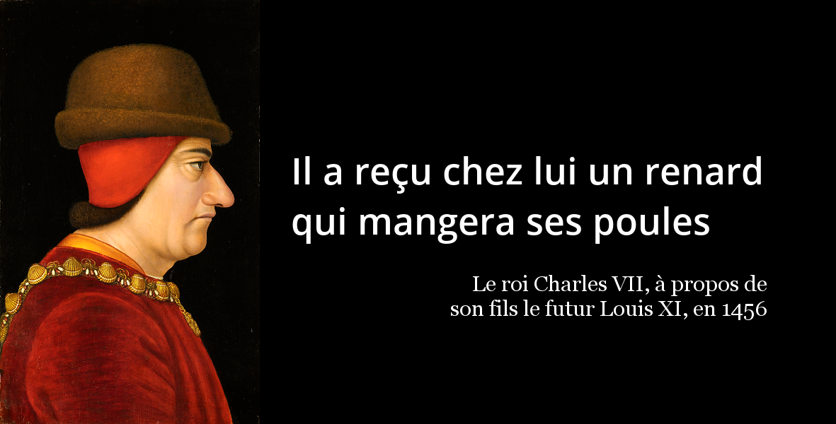 Charles Vii Il A Recu Chez Lui Un Renard Qui Mangera Ses Poules L Histoire En Citations Charles Vii Il A Recu Chez Lui Un Renard Qui Mangera Ses Poules L Histoire En Citations