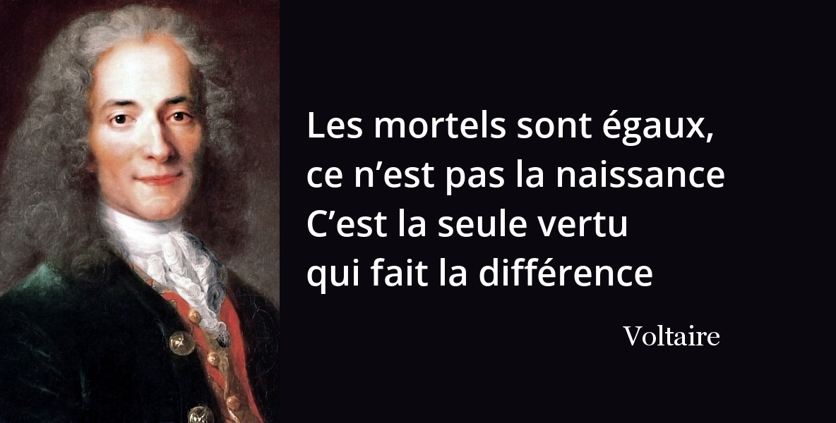 Voltaire « Si Dieu n’existait pas, il faudrait l’inventer. » L