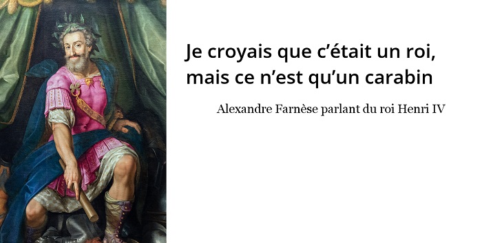Alexandre Farnèse citation Henri IV