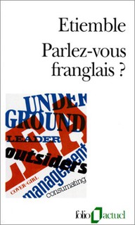 René Étiemble Parlez-vous franglais ?