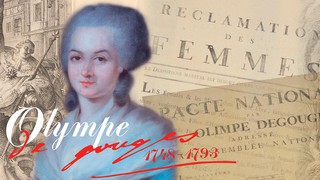 Olympe de Gouges : « La femme a le droit de monter à l'échafaud... »